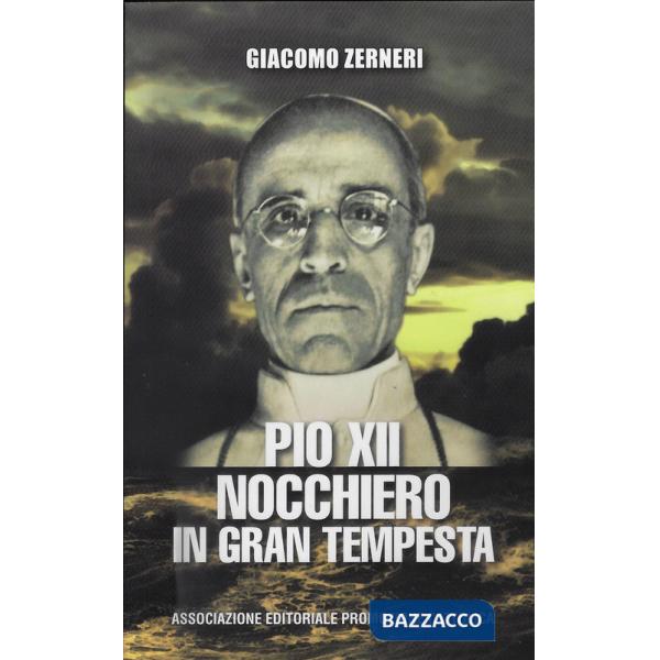 Pio XII nocchiero in gran tempesta