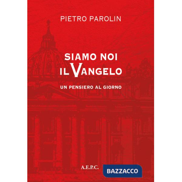 Siamo noi il vangelo. Un pensiero al giorno
