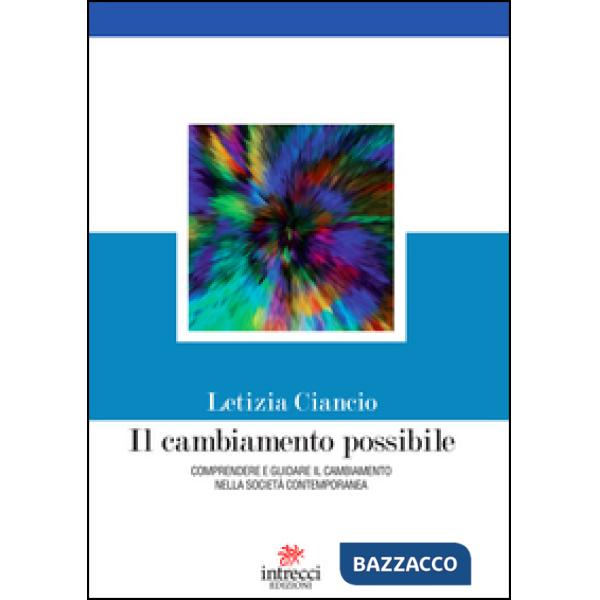 Cambiamento possibile. Comprendere e guidare il cambiamento nella società contem