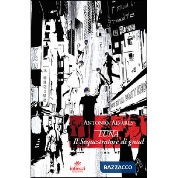 Luna. Il sequestratore di Graal