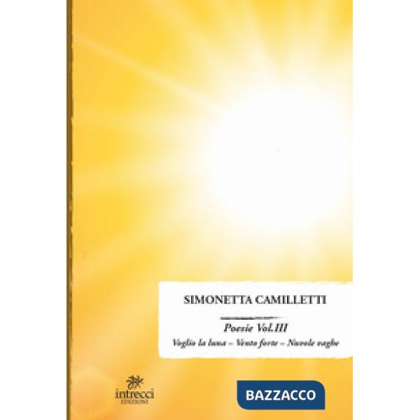 Poesie. Vol. 3: Voglio la luna-Vento forte-Nuvole vaghe