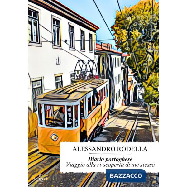 Diario portoghese. Viaggio alla ri-scoperta di me stesso