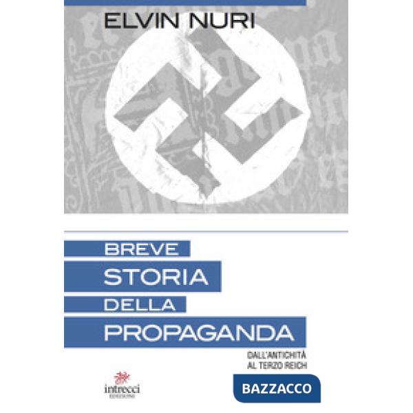 Breve storia della propaganda. Dall'antichità al terzo Reich