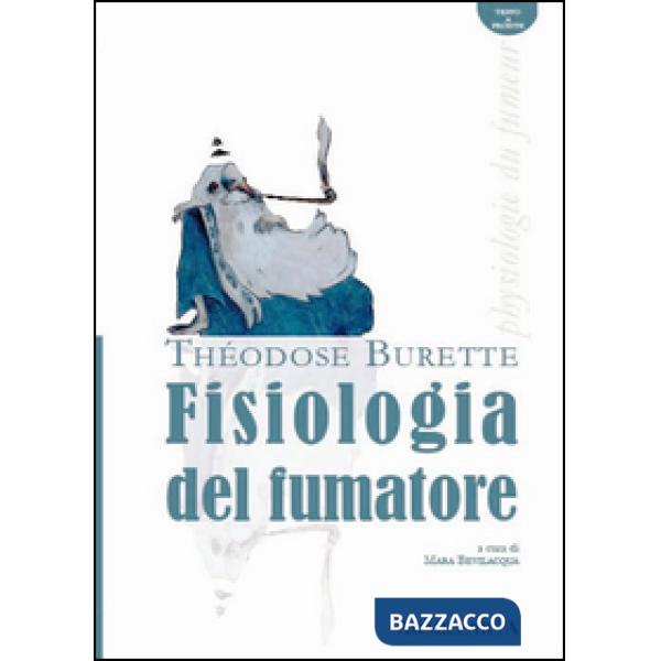 Fisiologia del fumatore-Physiologie du fumeur. Ediz. bilingue