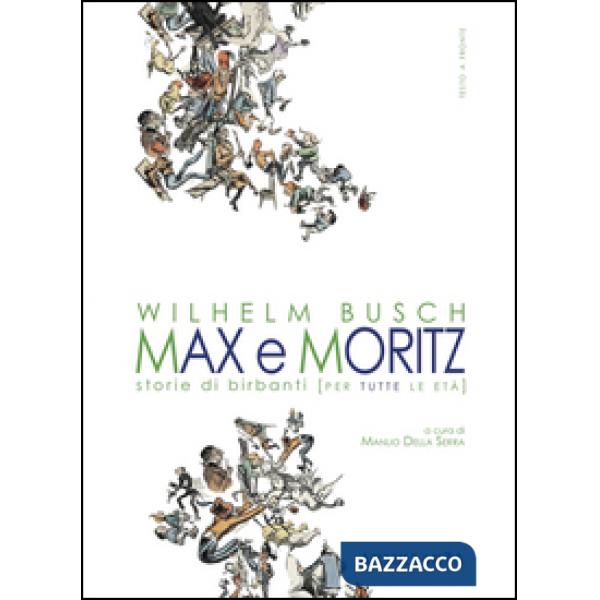 Max e Moritz. Storie di birbanti (per tutte le età)