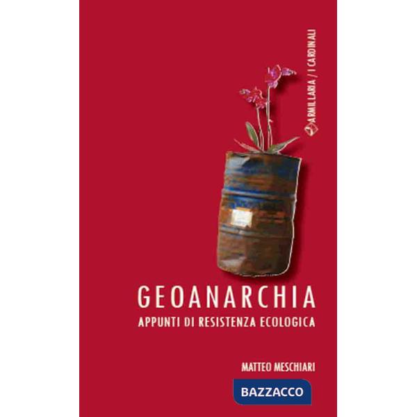 Geoanarchia. Appunti di resistenza ecologica
