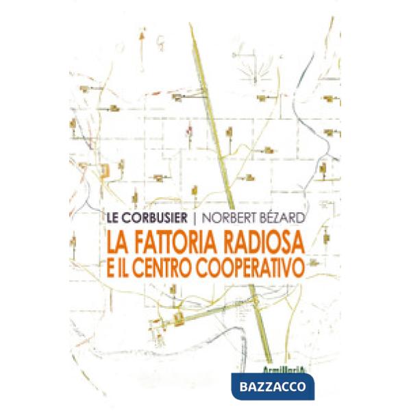 Fattoria radiosa e il centro cooperativo (La)