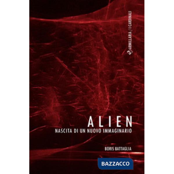 Alien. Nascita di un nuovo immaginario