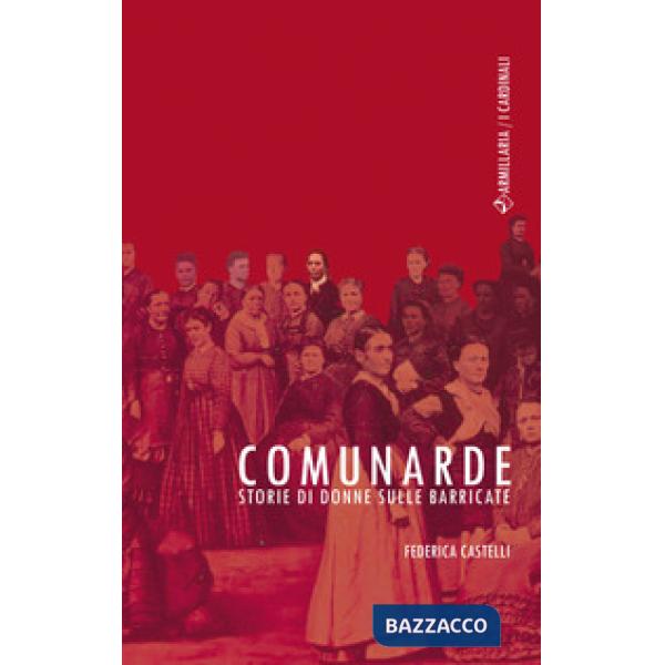 Comunarde. Storie di donne sulle barricate