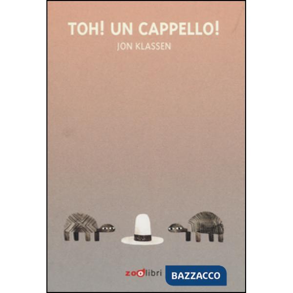 Toh! Un cappello! Ediz. illustrata