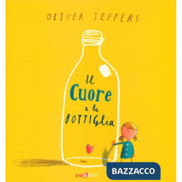 Cuore e la bottiglia. Ediz. a colori (Il)