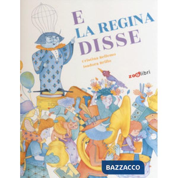 E la regina disse. Ediz. a colori