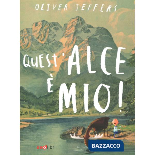Quest'alce è mio! Ediz. a colori