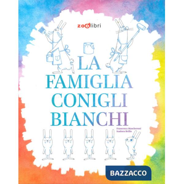 Famiglia Coniglibianchi. Ediz. a colori (La)