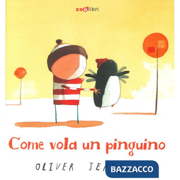 Come vola un pinguino. Ediz. a colori