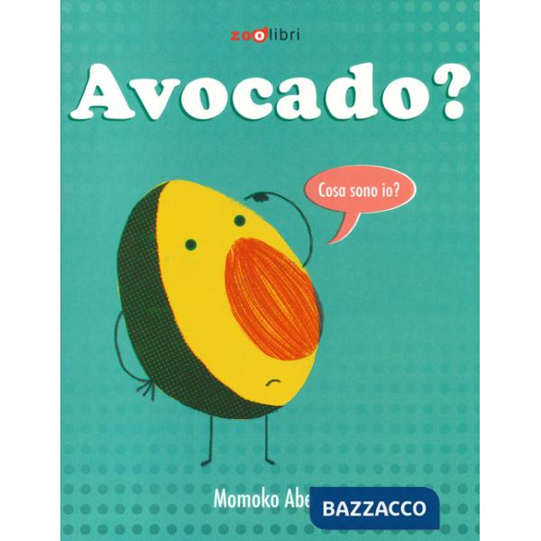 Avocado? Ediz. a colori
