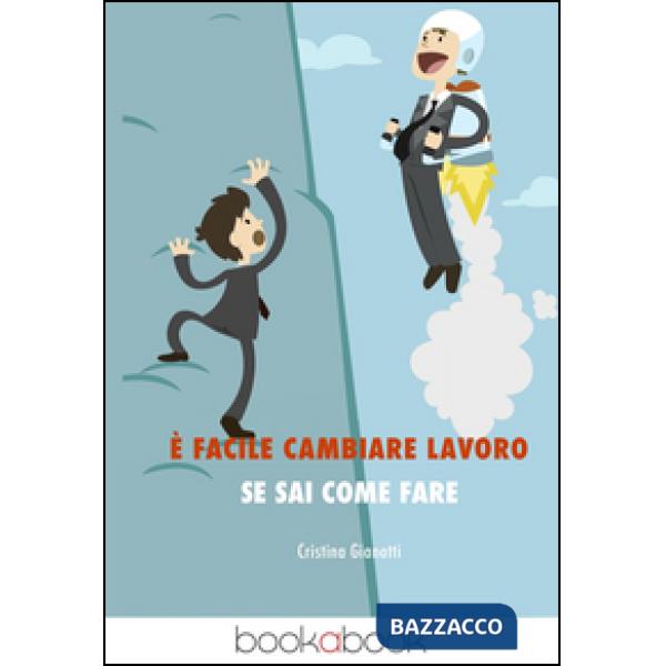 È facile cambiare lavoro se sai come fare