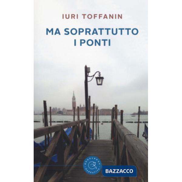 Ma soprattutto i ponti