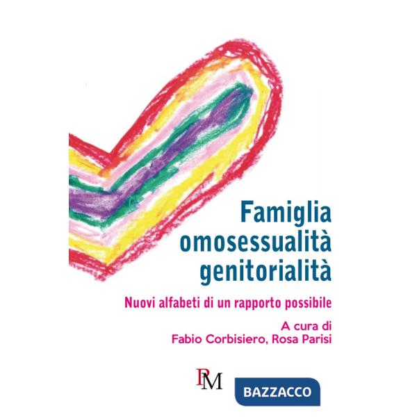 Famiglia, omosessualità, genitorialità. Nuovi alfabeti di un rapporto possibile