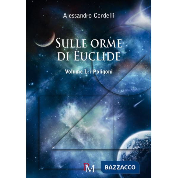 Sulle orme di Euclide. Ediz. per la scuola. Vol. 1: I poligoni