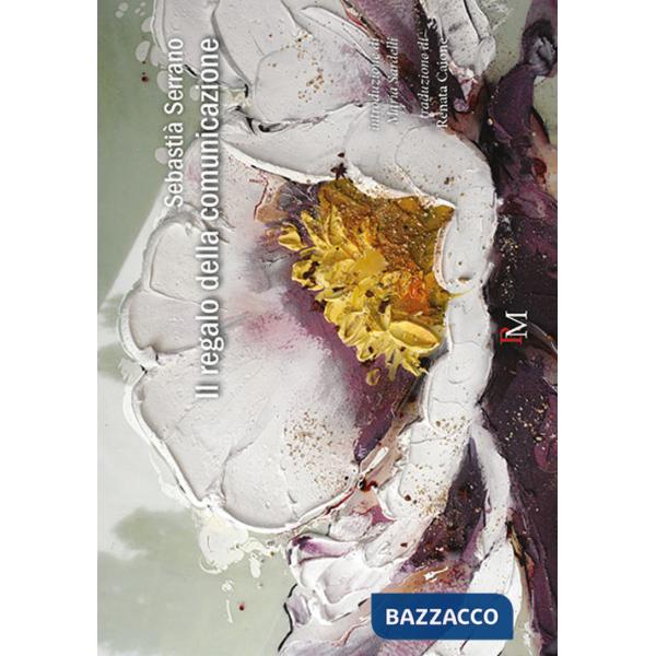 Regalo della comunicazione. Ediz. italiana, catalana e spagnola (Il)