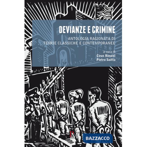 Devianze e crimine. Antologia ragionata di teorie classiche e contemporanee