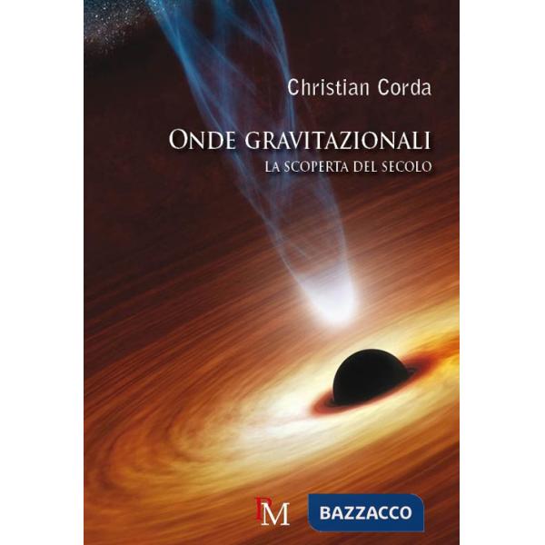 Onde gravitazionali. La scoperta del secolo