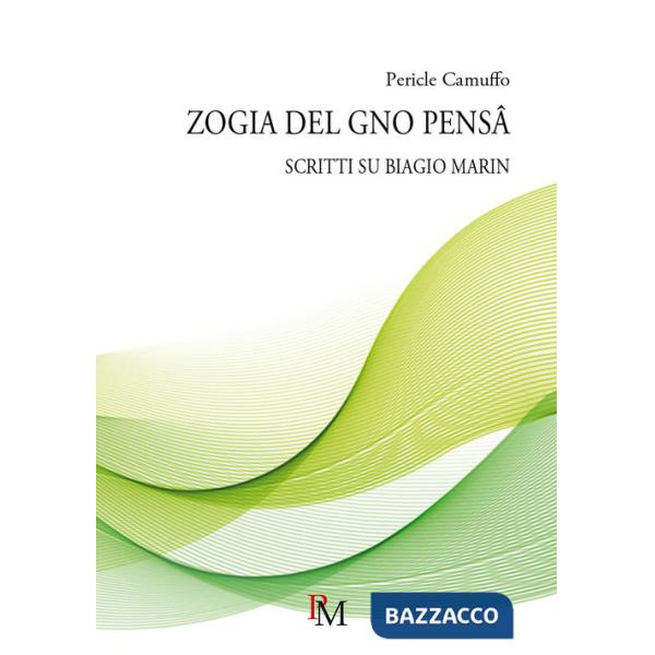Zogia del gno pensâ. Scritti su Biagio Marin