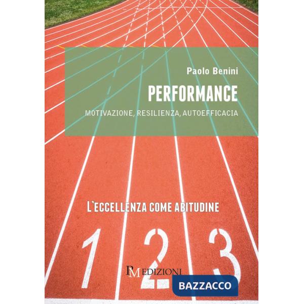 Performance. Motivazione, resilienza, autoefficacia