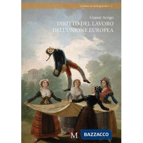 Diritto del lavoro dell'Unione Europea. Parte generale