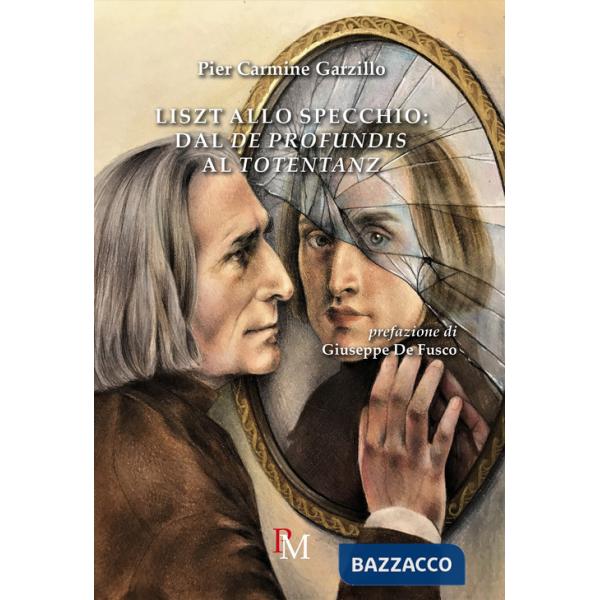 Liszt allo specchio: dal «De profundis» al «Totentanz»
