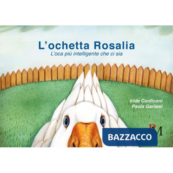 Ochetta Rosalia. L'oca più intelligente che ci sia (L')