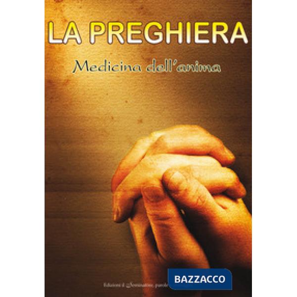 Preghiera. Medicina dell'anima (La)