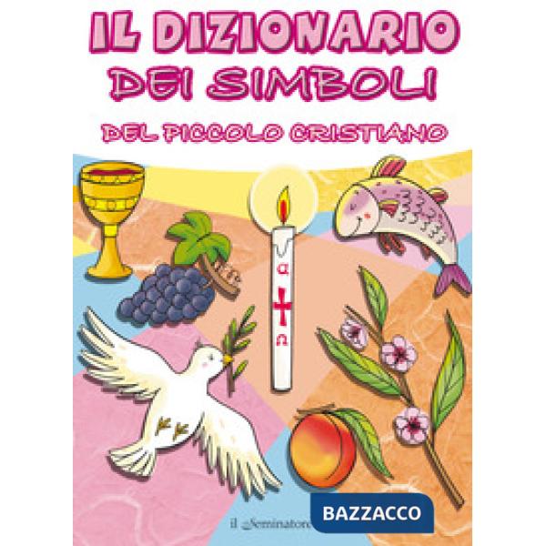 Dizionario dei simboli del piccolo cristiano (Il)