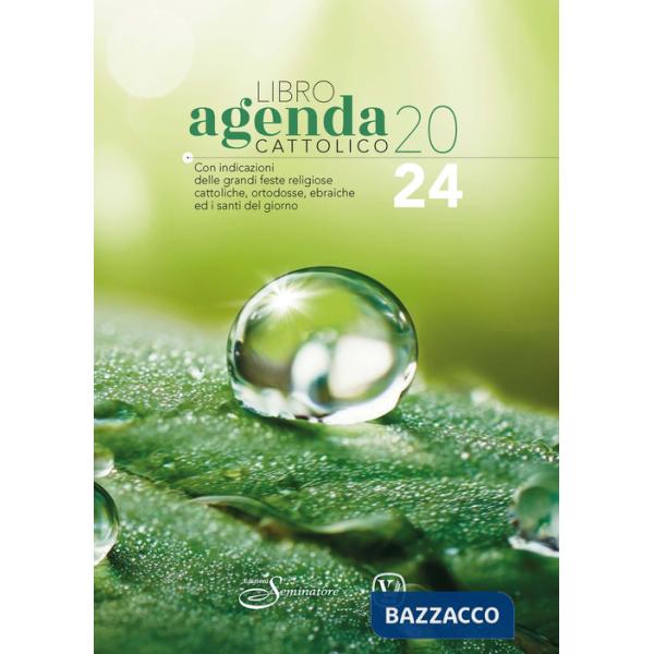 Libro agenda cattolico 2024. Con indicazioni delle grandi feste religiose cattoliche, ortodosse, ebraiche e i santi del giorno