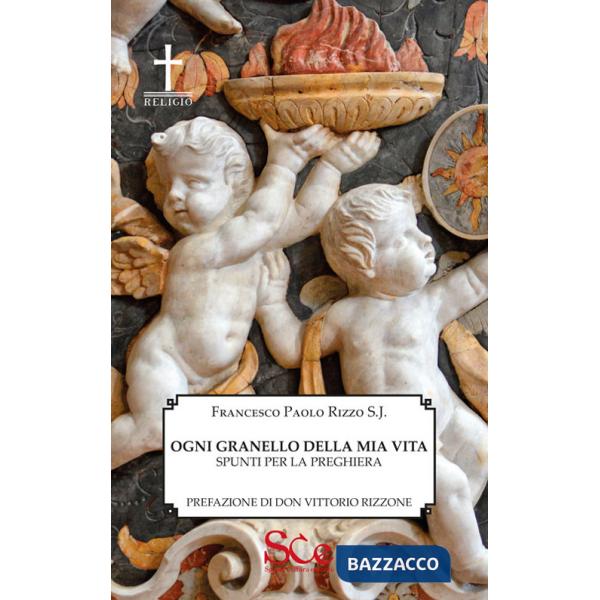 Ogni granello della mia vita. Preghiere