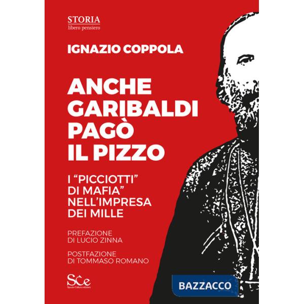 Anche Garibaldi pagò il pizzo. I «picciotti di mafia» nell'impresa dei mille