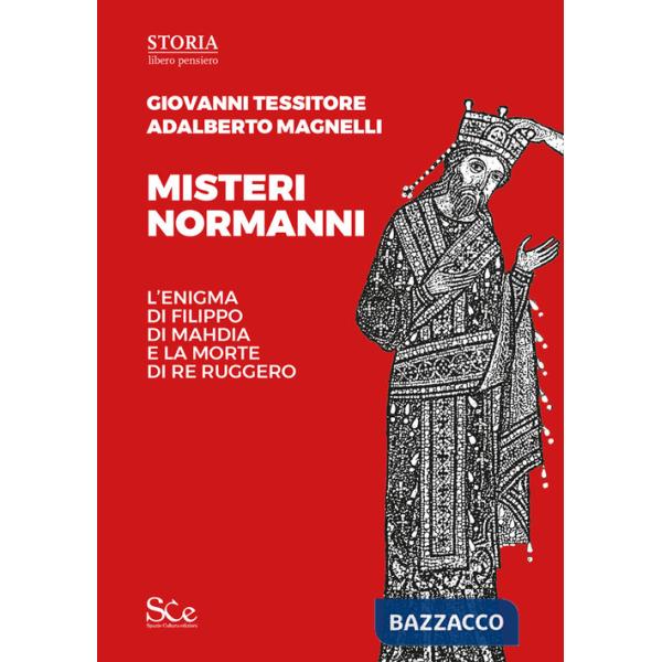 Misteri normanni. L'enigma di Filippo di Mahdia e la morte di re Ruggero