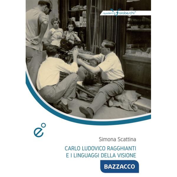 Carlo Ludovico Ragghianti e i linguaggi della visione
