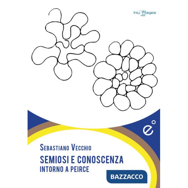 Semiosi e conoscenza. Intorno a Peirce
