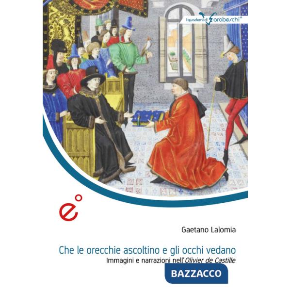 Che le orecchie ascoltino e gli occhi vedano. Immagini e narrazioni nell'Olivier de Castille