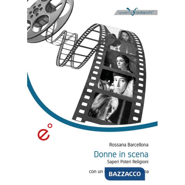 Donne in scena. Saperi, poteri, religioni