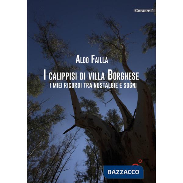 Calippssi di Villa Borghese. I miei ricordi tra nostalgie e sogni (I)