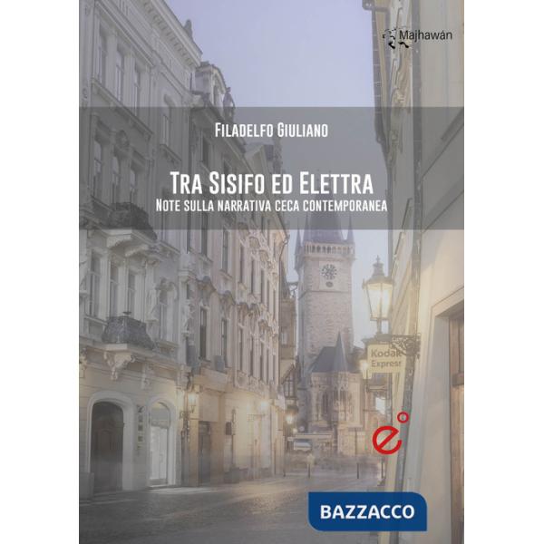 Tra Sisifo ed Elettra. Note sulla narrativa ceca contemporanea