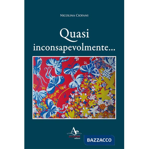 Quasi inconsapevolmente...