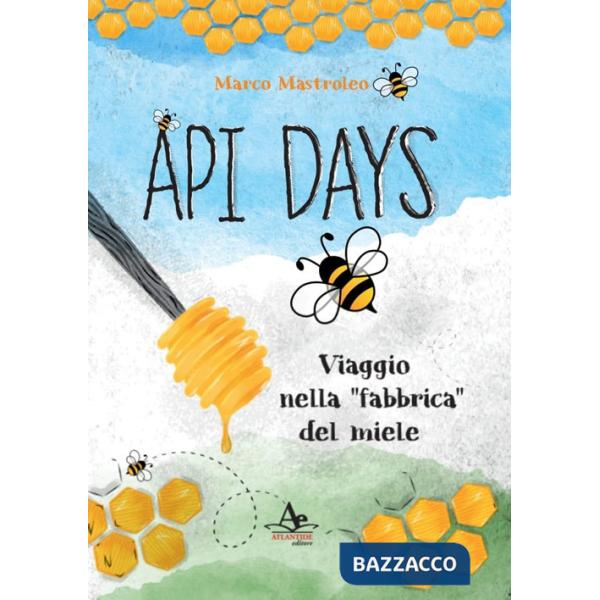 Api Days. Viaggio nella «fabbrica» del miele