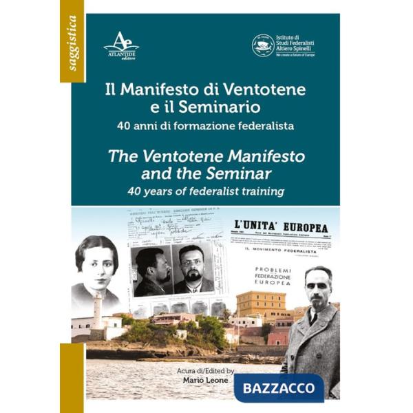 Manifesto di Ventotene e il Seminario. 40 anni di formazione federalista (Il)