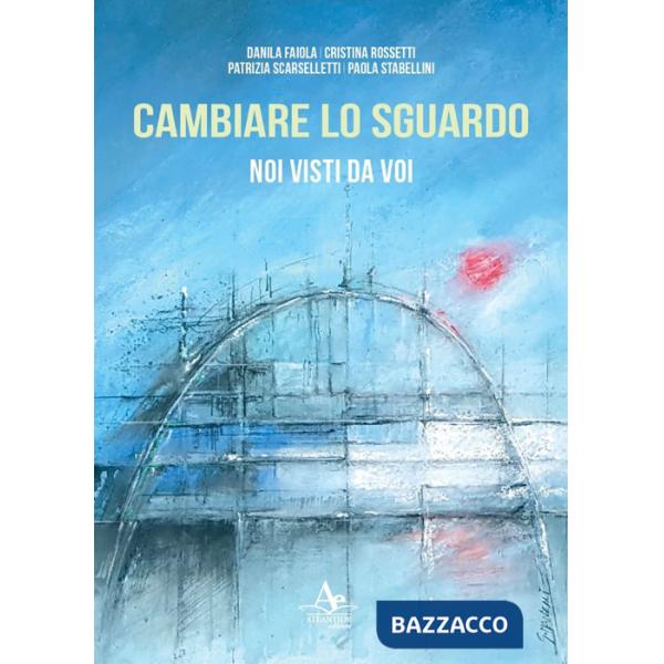 Cambiare lo sguardo. Noi visti da voi