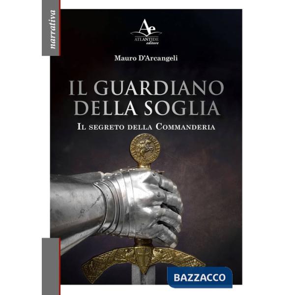 Guardiano della soglia. Il segreto della Commanderia (Il)