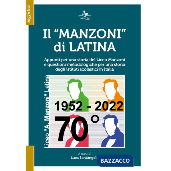 «Manzoni» di Latina. Appunti per una storia del Liceo Manzoni e questioni metodologiche per una storia degli istituti scolastici